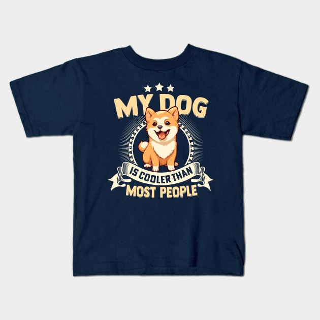 My Dog Is Cooler Than Most People Kids T-Shirt by TheDesignDepot